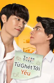 TharnType The Series 1: Từ Ghét Tới Yêu