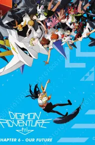 Digimon Adventure Tri. Part 6: Future