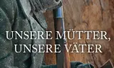Unsere Mütter, Unsere Väter