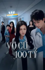Vợ Cũ Trăm Tỷ