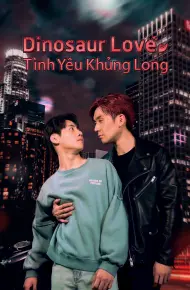 Dinosaur Love: Tình Yêu Khủng Long