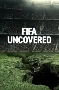 Vạch Trần FIFA: Bóng đá, Tiền Bạc, Quyền Lực