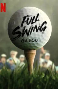 Full Swing: Những Tay Golf Chuyên Nghiệp