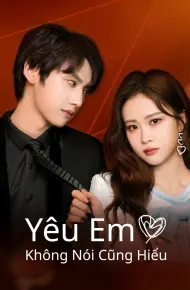 Yêu Em Không Nói Cũng Hiểu