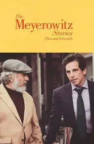 Chuyện Nhà Meyerowitz (Mới Và Tuyển Chọn)
